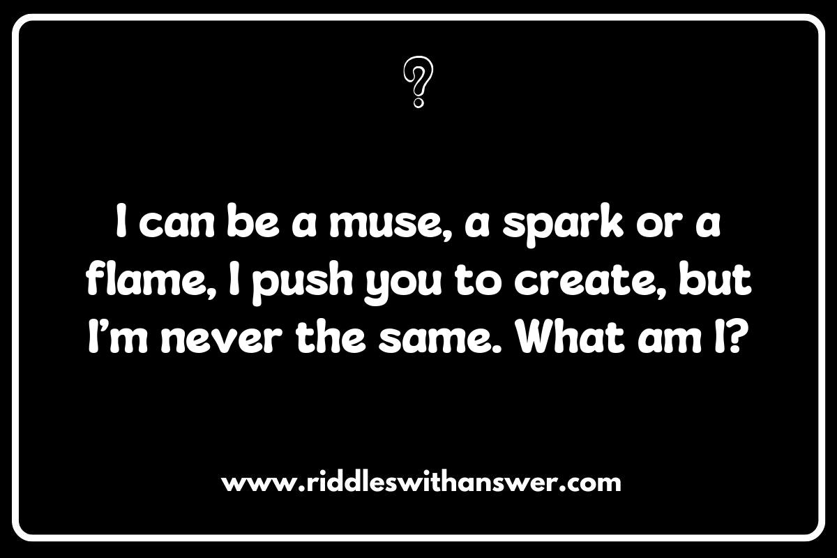 Artistic Inspiration: Riddles Exploring What Drives Artists Artistic Inspiration: Riddles Exploring What Drives Artists