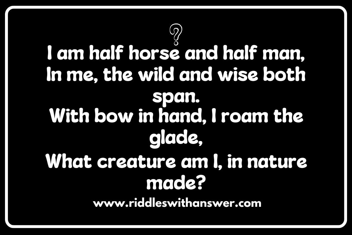 Centaur Riddles and Their Connection to Nature and Humanity Centaur Riddles and Their Connection to Nature and Humanity