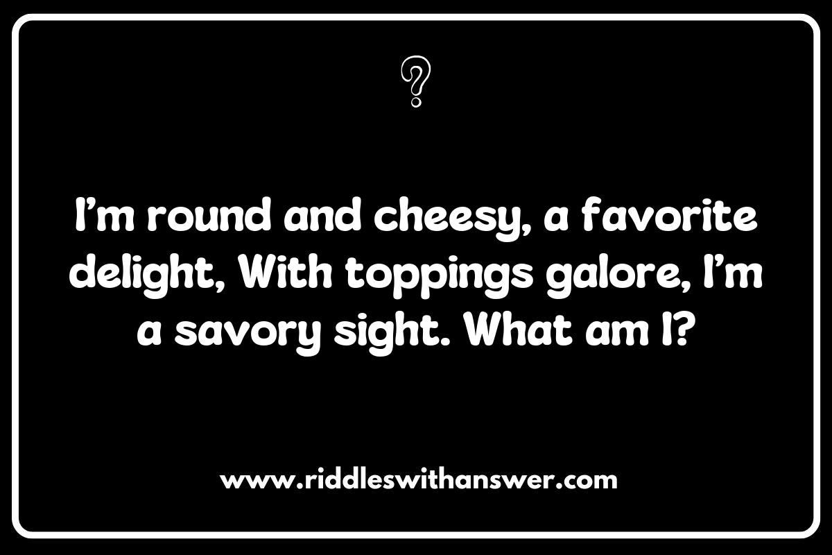 Creative Riddles Involving Pizza and Toppings for Food Lovers Creative Riddles Involving Pizza and Toppings for Food Lovers