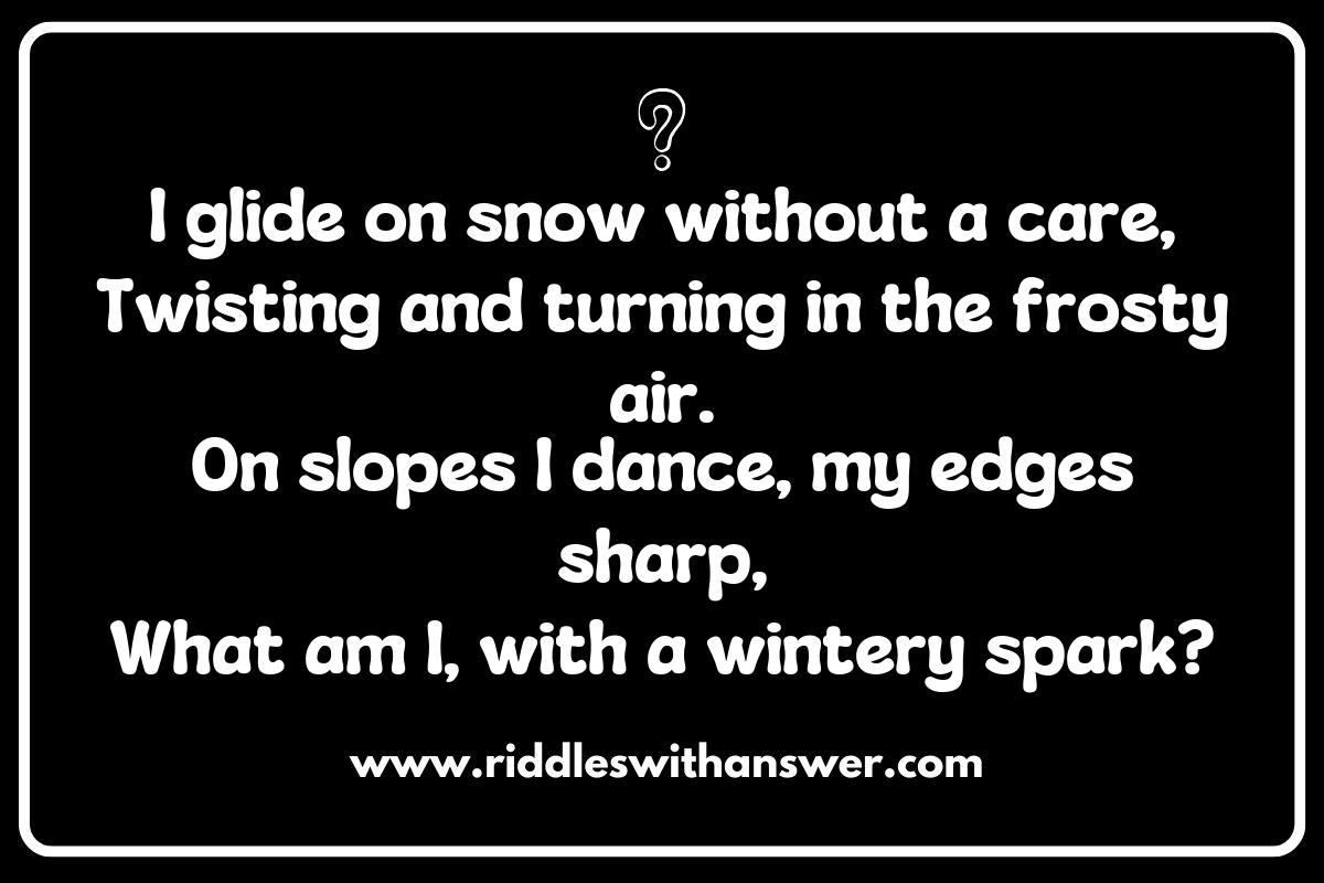 Creative Skiing and Snowboarding Riddles to Spark Your Imagination Creative Skiing and Snowboarding Riddles to Spark Your Imagination