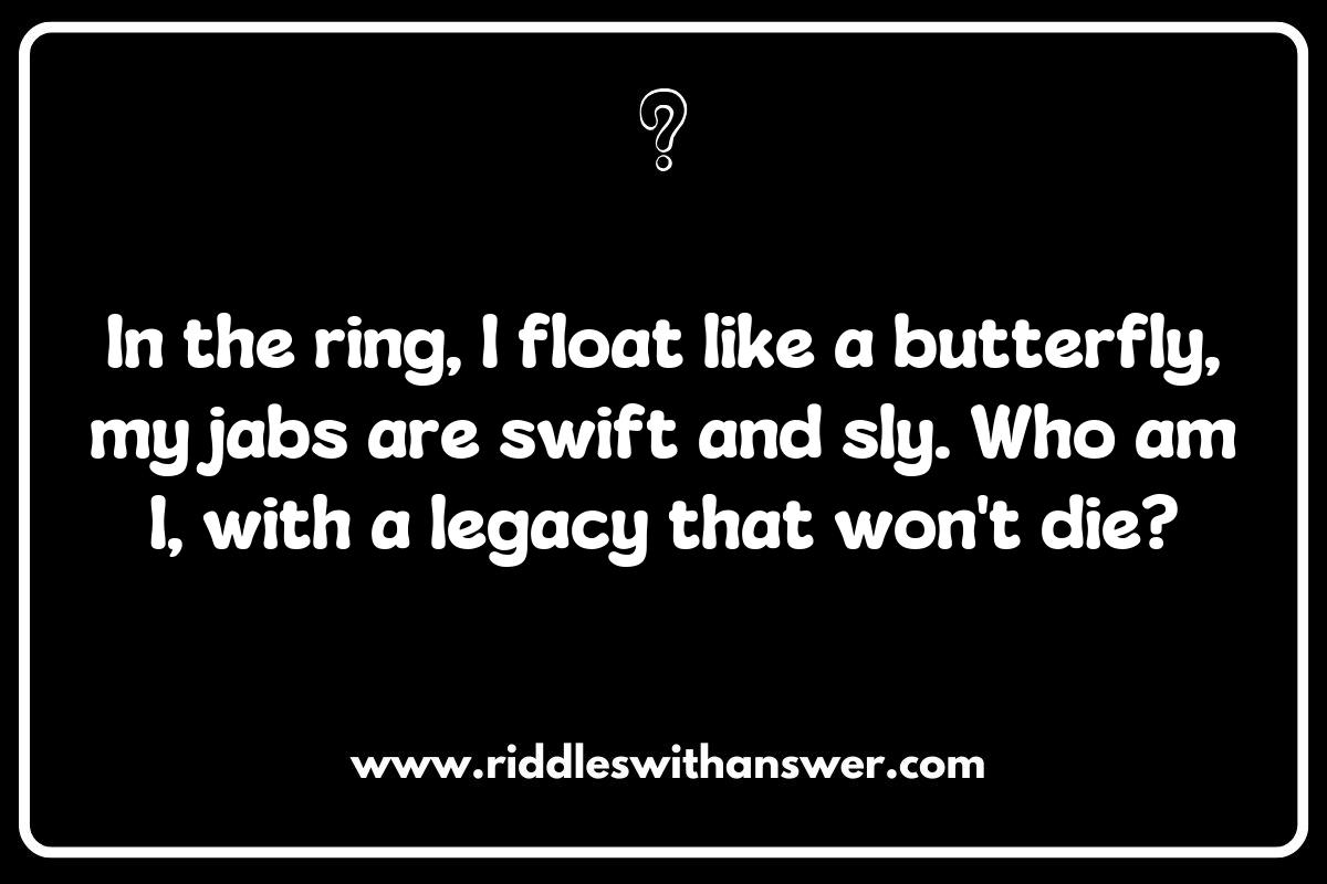 Famous Boxers and Their Legendary Boxing and Martial Arts Riddles Famous Boxers and Their Legendary Boxing and Martial Arts Riddles