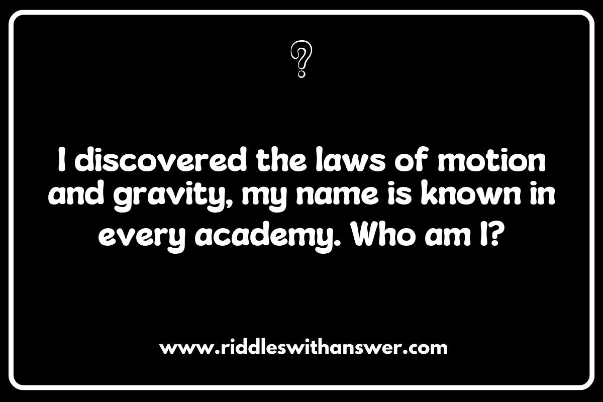 Famous Scientist Riddles: Can You Guess Who They Are? Famous Scientist Riddles: Can You Guess Who They Are?