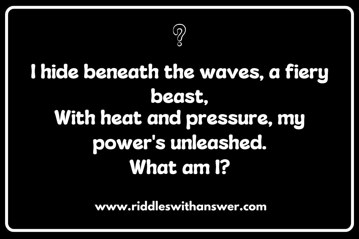 Heat and Pressure: Riddles Exploring the Science of Underwater Volcanoes Heat and Pressure: Riddles Exploring the Science of Underwater Volcanoes