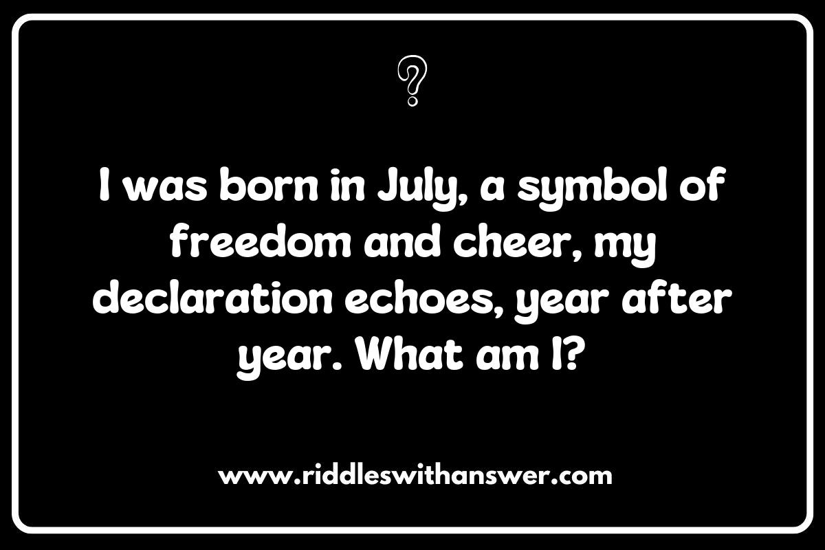 Historical Independence Day Riddles: Test Your Knowledge Historical Independence Day Riddles: Test Your Knowledge