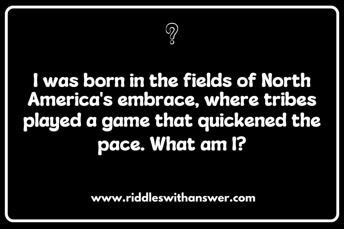 Historical Lacrosse Riddles: Exploring the Origins of the Game Historical Lacrosse Riddles: Exploring the Origins of the Game