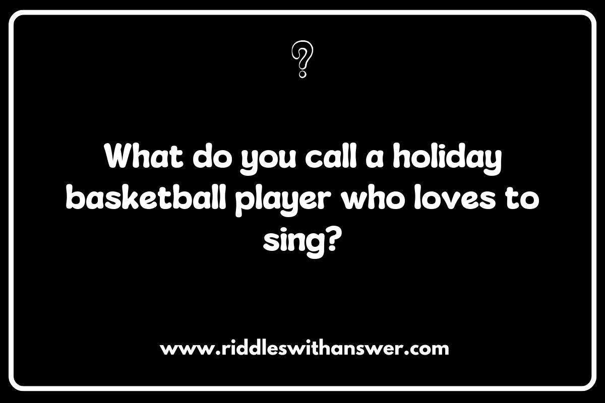 Holiday-Themed Basketball Riddles: Festive Fun for the Court Holiday-Themed Basketball Riddles: Festive Fun for the Court