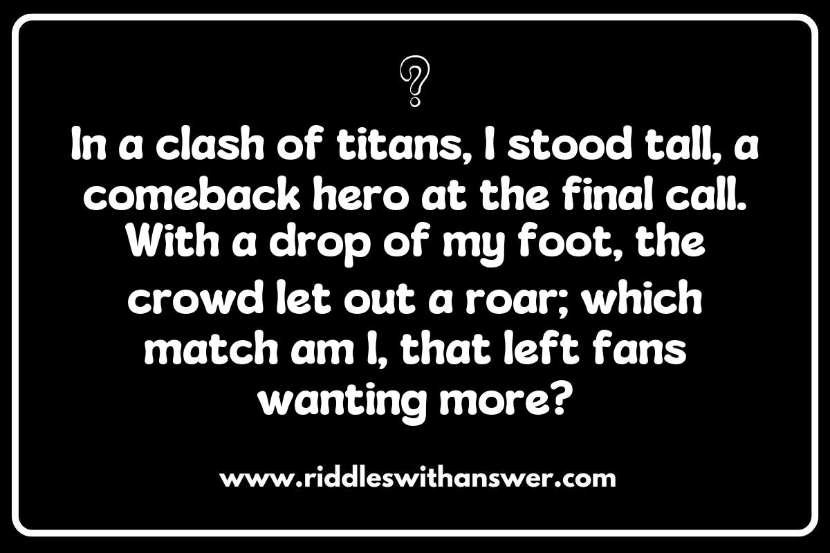 Iconic Rugby Matches: Riddles Reflecting Historic Moments on the Field Iconic Rugby Matches: Riddles Reflecting Historic Moments on the Field