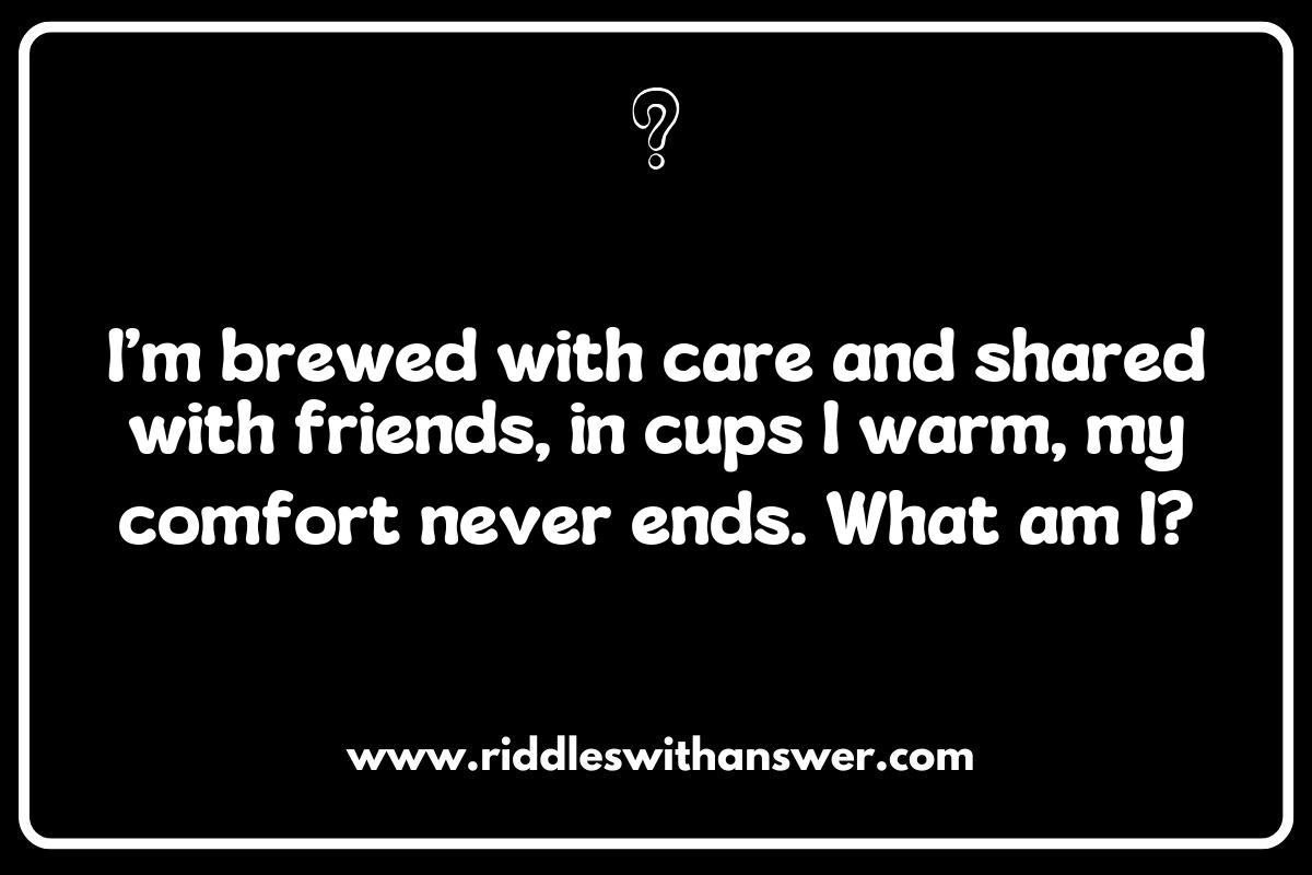 Riddles about Drinks Served Hot and Cold: Exploring the Warmth of Tea Riddles about Drinks Served Hot and Cold: Exploring the Warmth of Tea