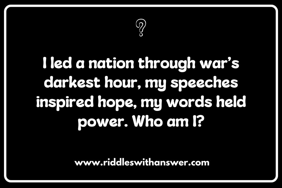 Riddles that Challenge Your Knowledge of World War II Figures' Achievements Riddles that Challenge Your Knowledge of World War II Figures' Achievements