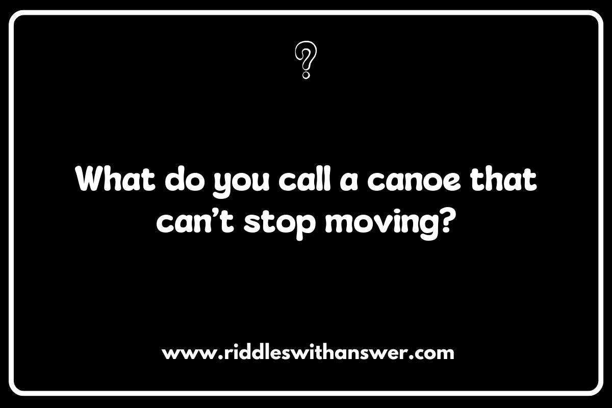 Rowing and Canoeing Riddles: A Splash of Humor for Water Lovers Rowing and Canoeing Riddles: A Splash of Humor for Water Lovers