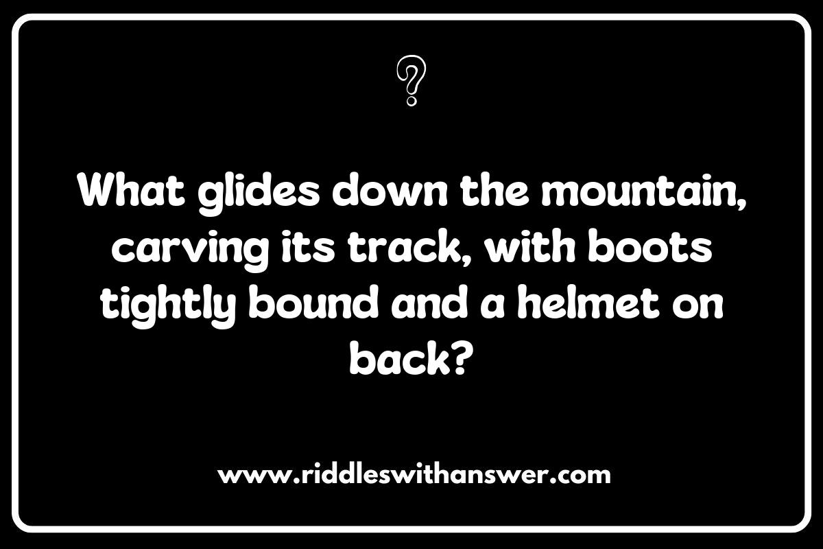 Skiing and Snowboarding Riddles That Capture the Spirit of Winter Sports Skiing and Snowboarding Riddles That Capture the Spirit of Winter Sports