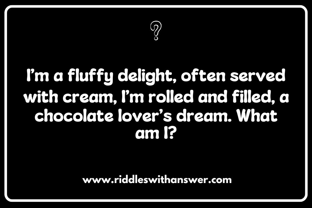 Sweet Treats: Riddles Involving International Cuisine's Desserts and Sweets Sweet Treats: Riddles Involving International Cuisine's Desserts and Sweets