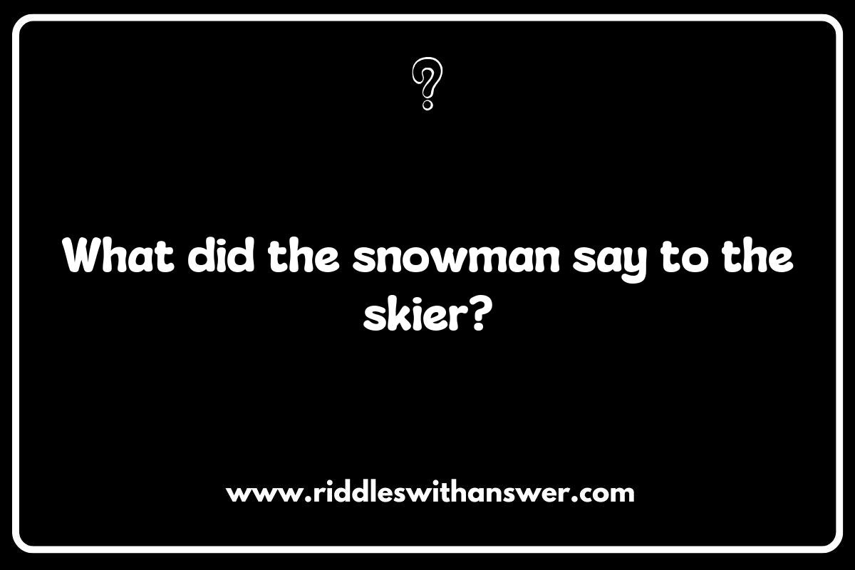 The Funniest Skiing and Snowboarding Riddles for Winter Enthusiasts The Funniest Skiing and Snowboarding Riddles for Winter Enthusiasts