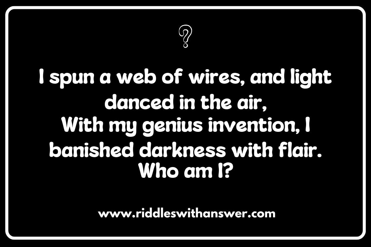 The Legacy of Famous Inventors Riddles: Testing Your Knowledge The Legacy of Famous Inventors Riddles: Testing Your Knowledge
