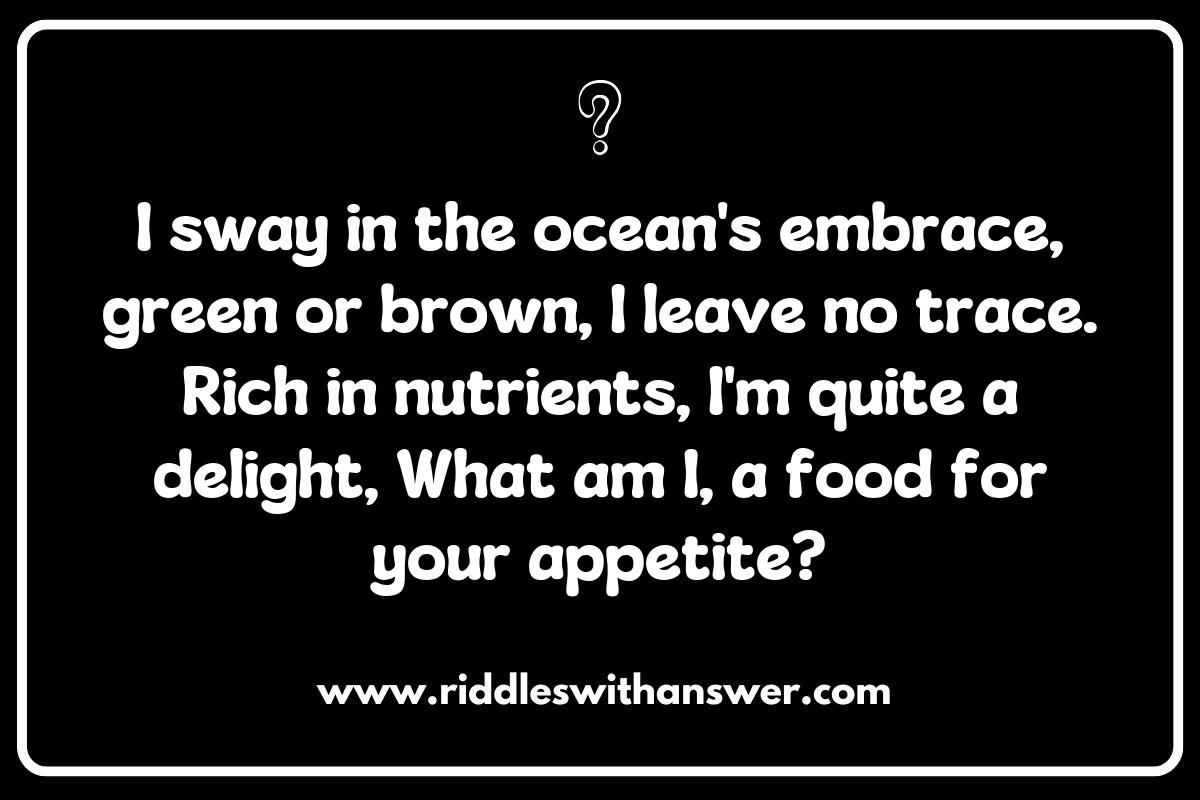 The Nutritional Secrets of Seaweed and Kelp: Riddles to Explore The Nutritional Secrets of Seaweed and Kelp: Riddles to Explore