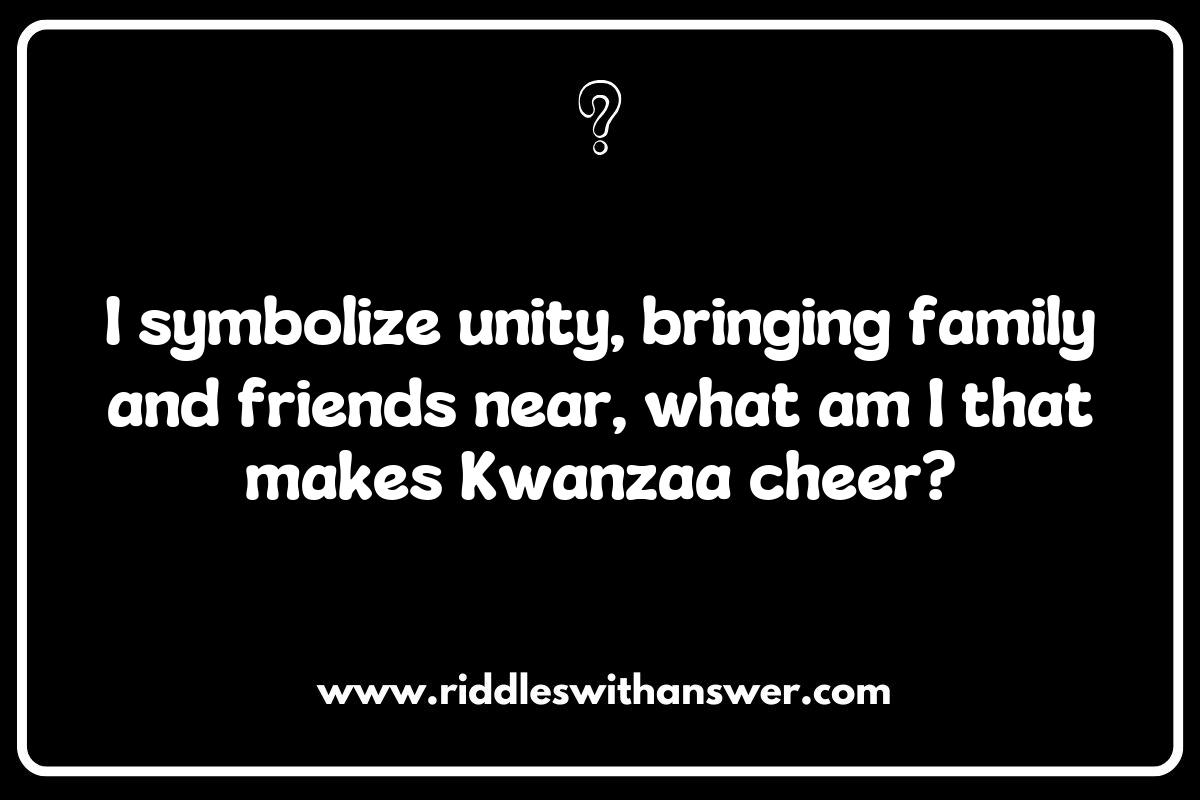 Unique Kwanzaa Riddles to Share: Engaging Friends and Neighbors Unique Kwanzaa Riddles to Share: Engaging Friends and Neighbors