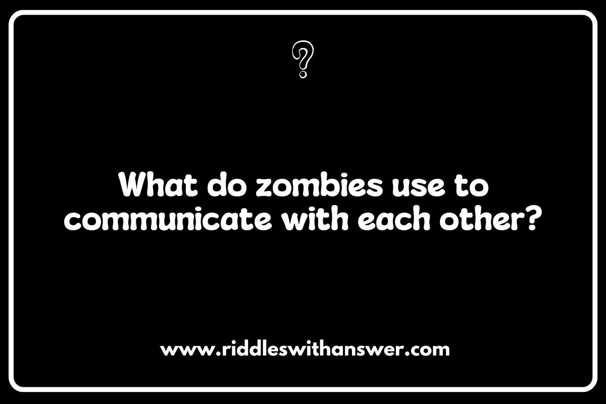 Zombie Riddles: Unearthing the Fun in the Undead Zombie Riddles: Unearthing the Fun in the Undead