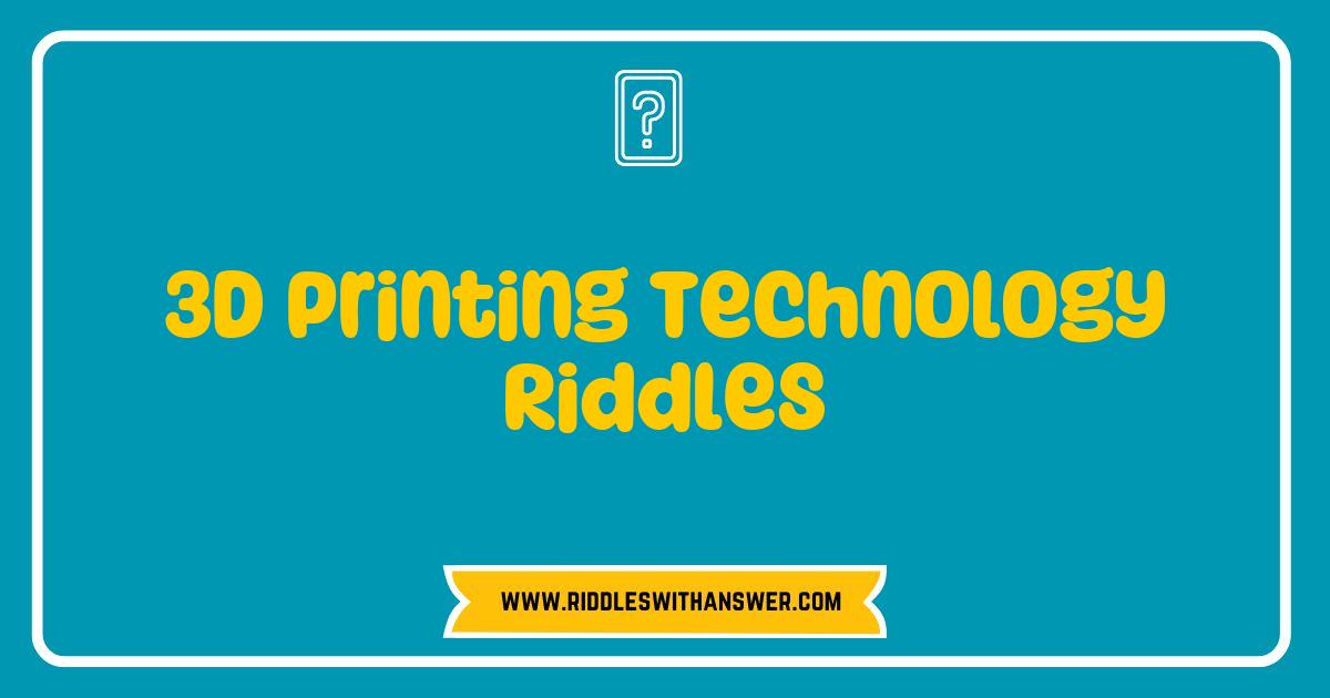 Best D Printing Technology Riddles That Will Challenge Your Imagination Best D Printing Technology Riddles That Will Challenge Your Imagination