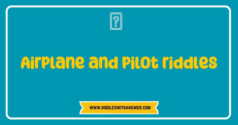 Fun airplane and pilot riddles featuring a colorful illustration of a pilot in an aircraft, surrounded by whimsical clouds and aviation-themed symbols. The image highlights popular riddles like 'What flies without wings?' and 'What has a head, a tail, but no body?' perfect for aviation enthusiasts and kids