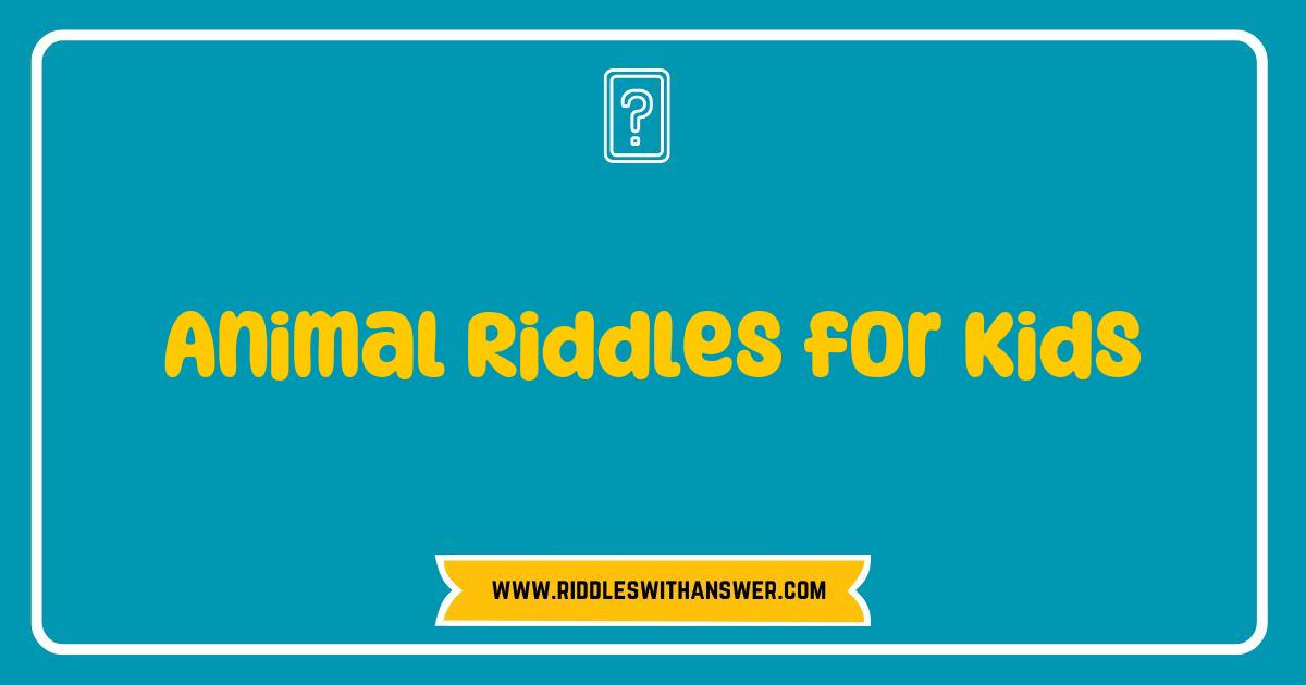 Best Animal Riddles for Kids Fun and Educational Brain Teasers to Enjoy Best Animal Riddles for Kids Fun and Educational Brain Teasers to Enjoy