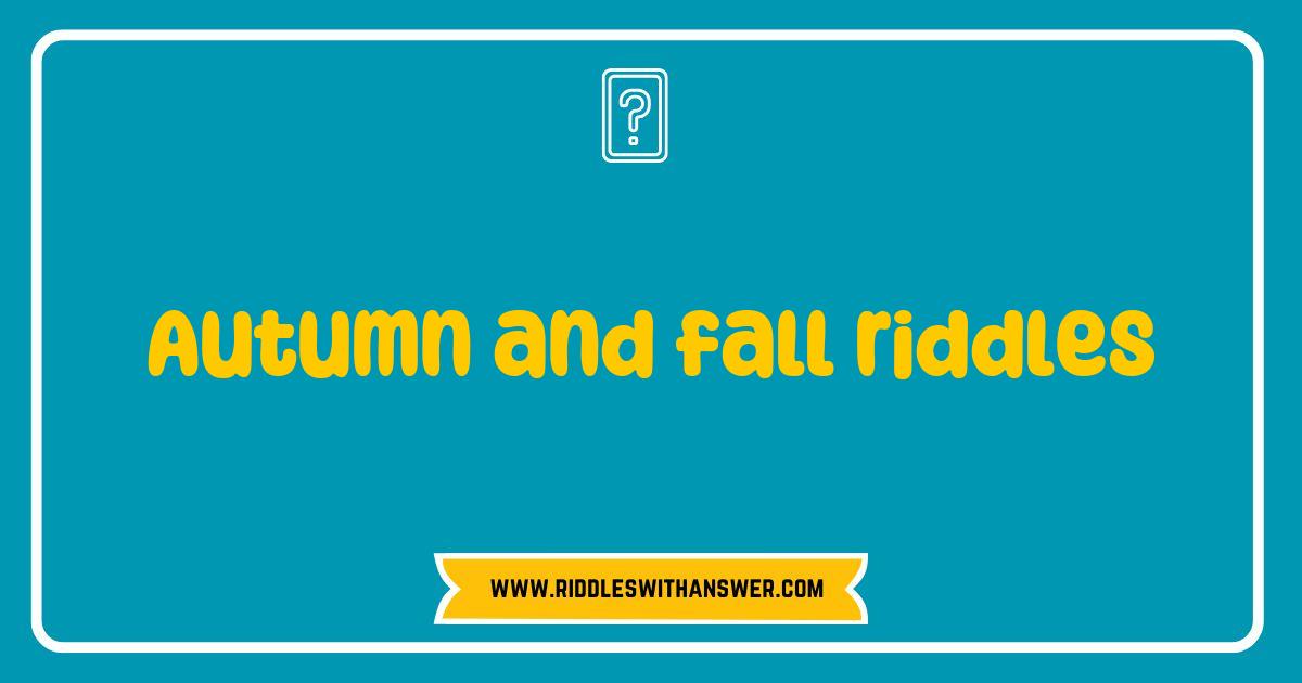 Best Autumn and Fall Riddles That Will Leaf You Laughing Best Autumn and Fall Riddles That Will Leaf You Laughing