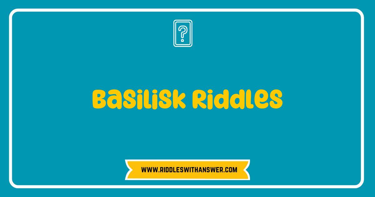 Best Basilisk Riddles Unleashed: Test Your Wits with These Enigmatic Challenges Best Basilisk Riddles Unleashed: Test Your Wits with These Enigmatic Challenges
