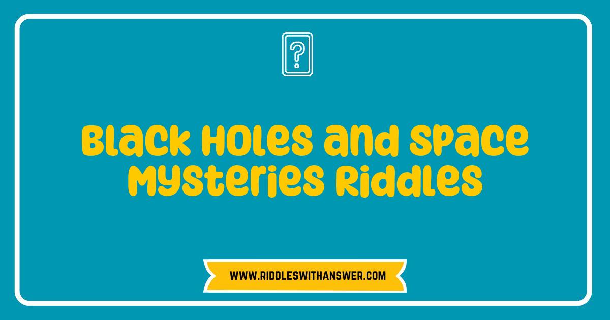 Best Black Holes and Space Mysteries Riddles Unraveled: Explore the Universe's Greatest Secrets Best Black Holes and Space Mysteries Riddles Unraveled: Explore the Universe's Greatest Secrets