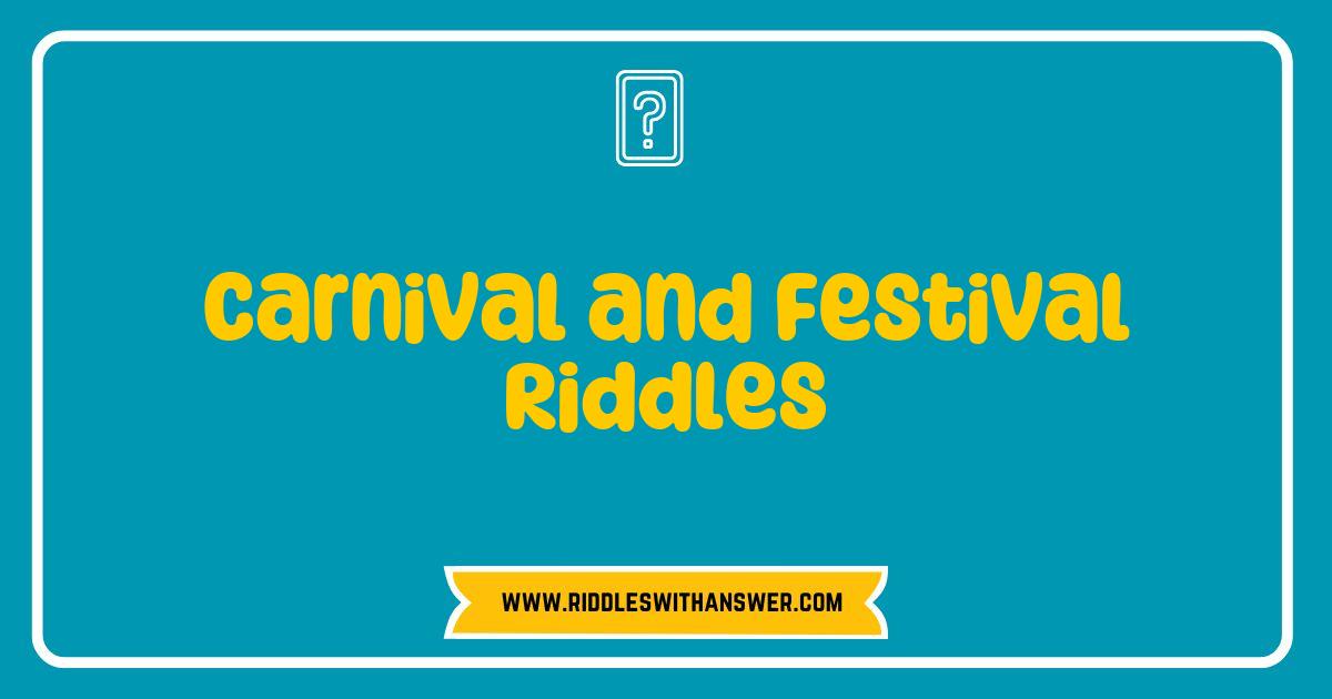 Best Carnival and Festival Riddles That Will Challenge Your Mind and Ignite Your Spirit Best Carnival and Festival Riddles That Will Challenge Your Mind and Ignite Your Spirit