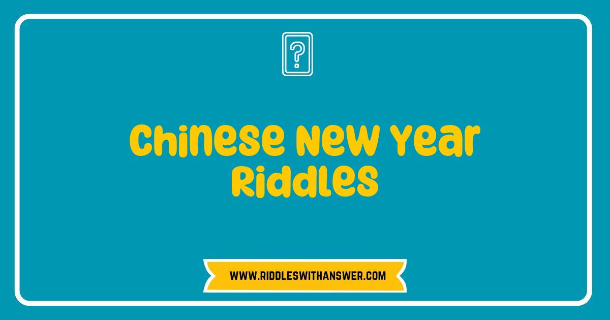 Best Chinese New Year Riddles to Spark Your Festive Fun and Tradition Best Chinese New Year Riddles to Spark Your Festive Fun and Tradition