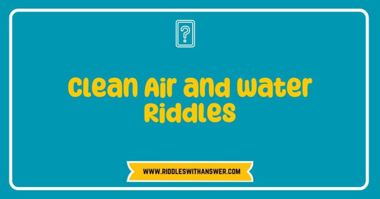 Engaging image featuring a collection of riddles about clean air and water, showcasing vibrant illustrations of nature, including blue skies, flowing rivers, and lush greenery. The image highlights thought-provoking riddles such as 'What can be seen but not touched, and can purify the world?' and '
