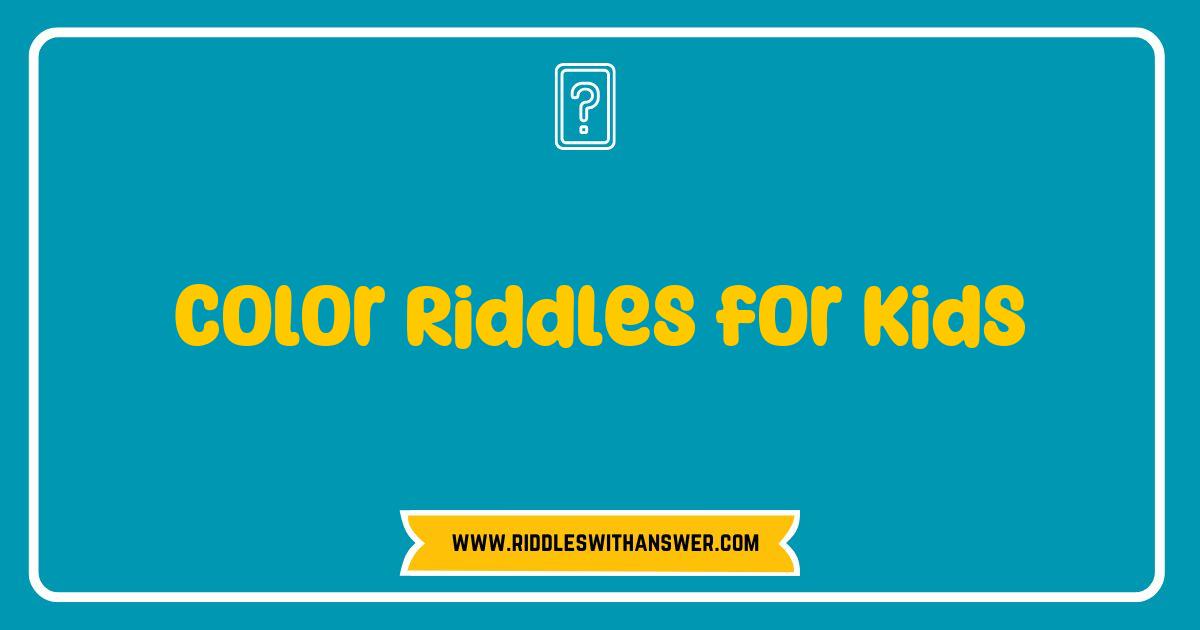 Best Color Riddles for Kids Fun Challenges to Spark Creativity and Learning Best Color Riddles for Kids Fun Challenges to Spark Creativity and Learning