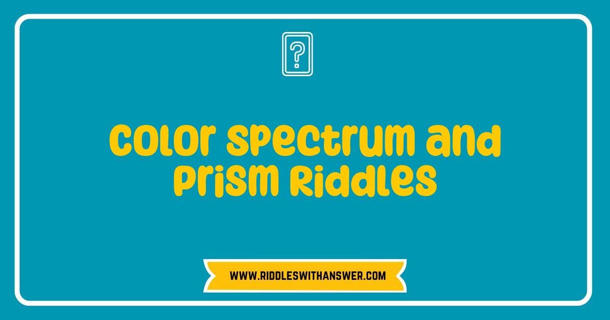 Best Color Spectrum and Prism Riddles Unveiled: Unlock the Secrets of Light and Color Best Color Spectrum and Prism Riddles Unveiled: Unlock the Secrets of Light and Color