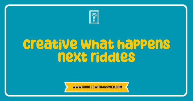 Creative what happens next riddles displayed on a colorful background, featuring intriguing scenarios like 'A man leaves his house and walks down the street. What happens next?' and 'A farmer has 17 sheep. All but 9 die. How many are left?' These thought-provoking riddles invite viewers
