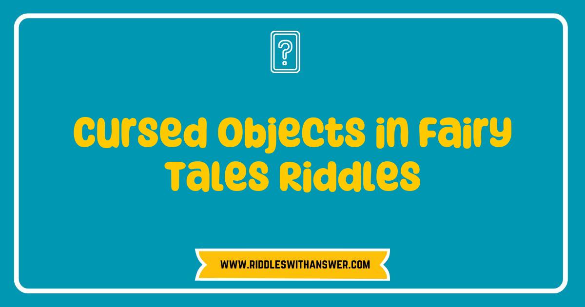 Best Cursed Objects in Fairy Tales Riddles Unraveled: Discover the Dark Secrets Behind Enchanted Items Best Cursed Objects in Fairy Tales Riddles Unraveled: Discover the Dark Secrets Behind Enchanted Items
