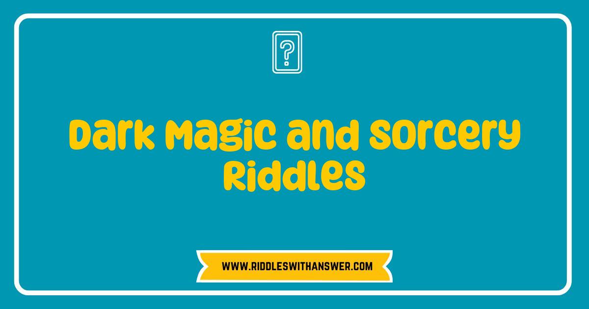 Best Dark Magic and Sorcery Riddles: Unravel the Mysteries of Enchantment and Spells Best Dark Magic and Sorcery Riddles: Unravel the Mysteries of Enchantment and Spells