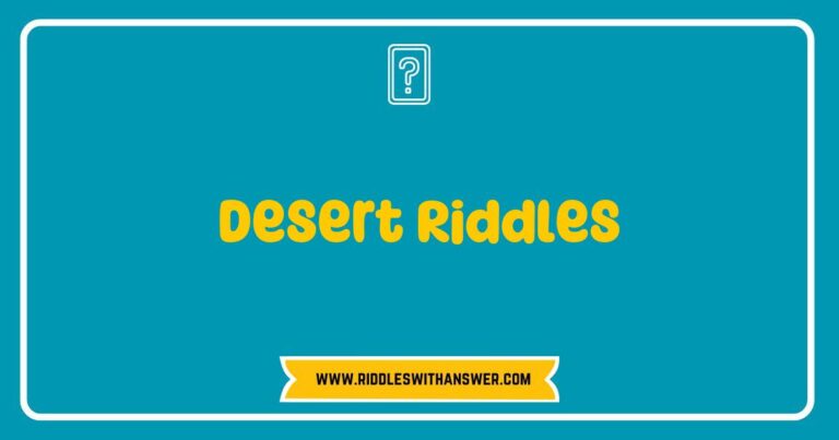 Intriguing desert riddles displayed on a sandy backdrop, featuring phrases like 'What has no feet but can walk?' and 'I am dry as dust but can bring life; what am I?' The image captures the essence of mystery and adventure in arid landscapes, perfect for engaging minds in
