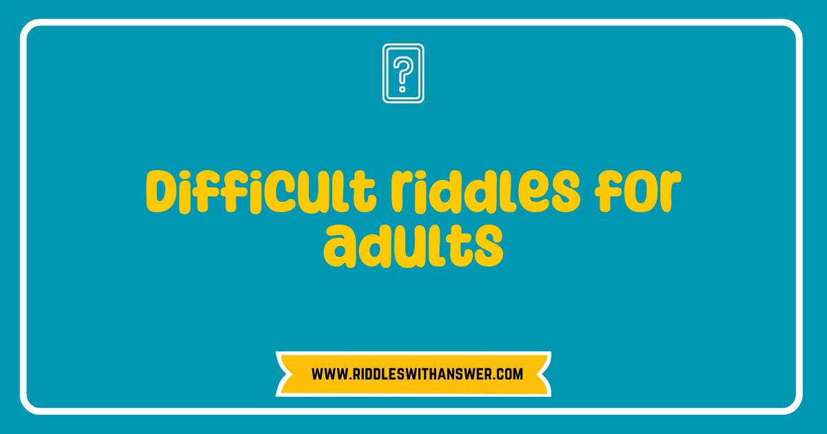 Best Difficult Riddles for Adults That Will Challenge Your Mind Best Difficult Riddles for Adults That Will Challenge Your Mind
