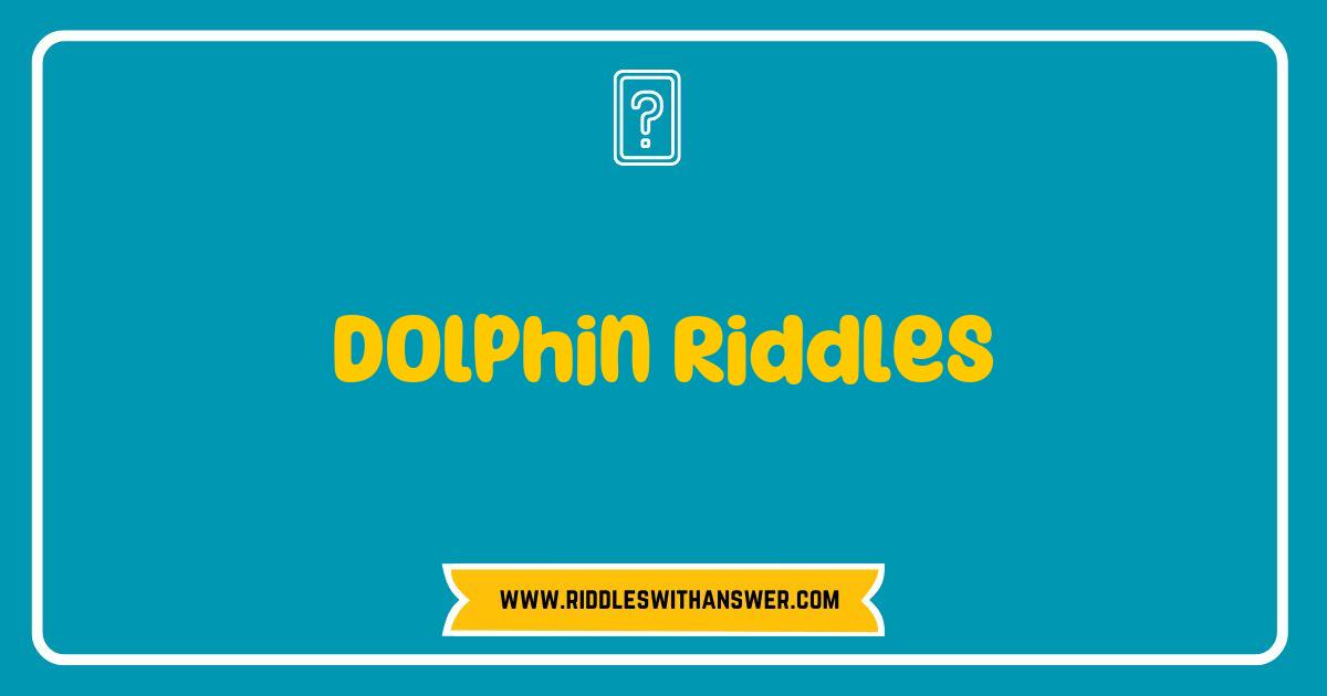 Best Dolphin Riddles That Will Make You Smile and Think Best Dolphin Riddles That Will Make You Smile and Think
