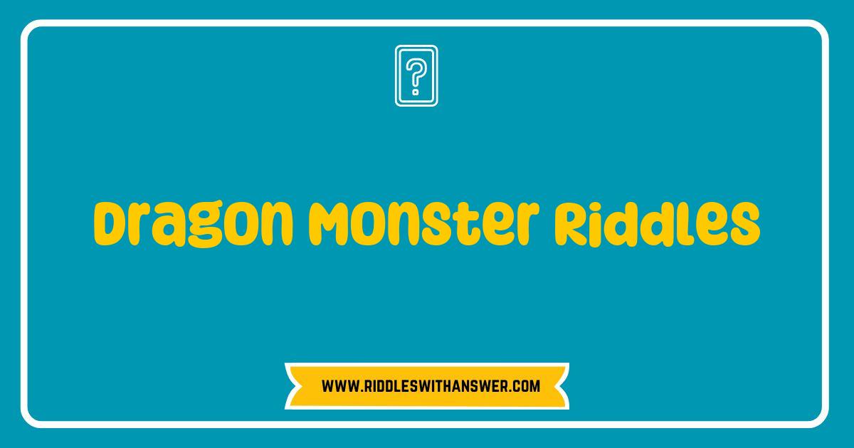 Best Dragon Monster Riddles That Will Ignite Your Imagination and Challenge Your Mind Best Dragon Monster Riddles That Will Ignite Your Imagination and Challenge Your Mind