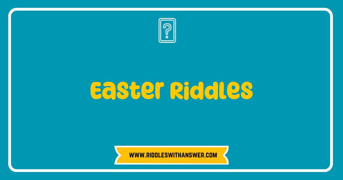 Best Easter Riddles That Will Challenge and Entertain Your Family Best Easter Riddles That Will Challenge and Entertain Your Family