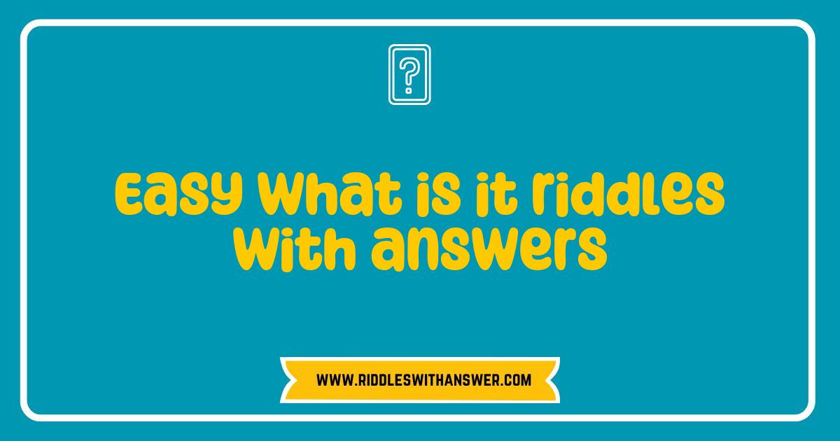 Best Easy What Is It Riddles with Answers to Challenge Your Mind Best Easy What Is It Riddles with Answers to Challenge Your Mind