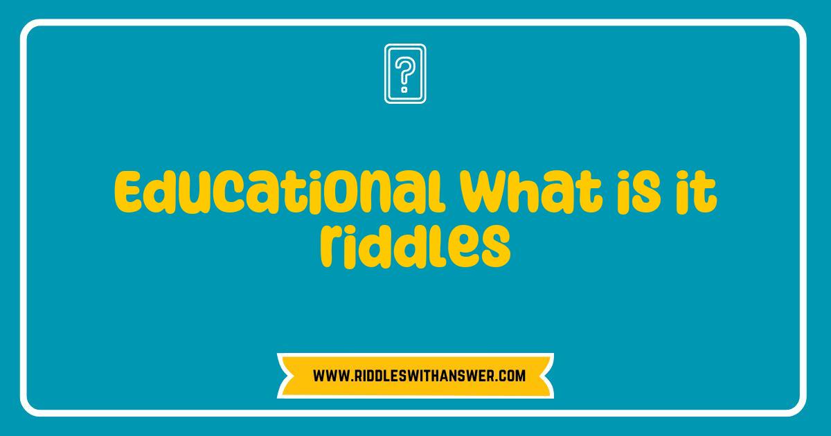 Best Educational What Is It Riddles That Boost Learning and Fun Best Educational What Is It Riddles That Boost Learning and Fun
