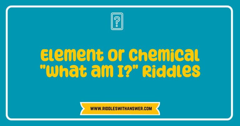 Element or Chemical 'What am I?' Riddles image featuring a vibrant illustration of various chemical elements like hydrogen, oxygen, and carbon, with playful riddle text challenging viewers to guess each element based on its properties and uses. The image showcases engaging riddles that highlight the unique characteristics of elements