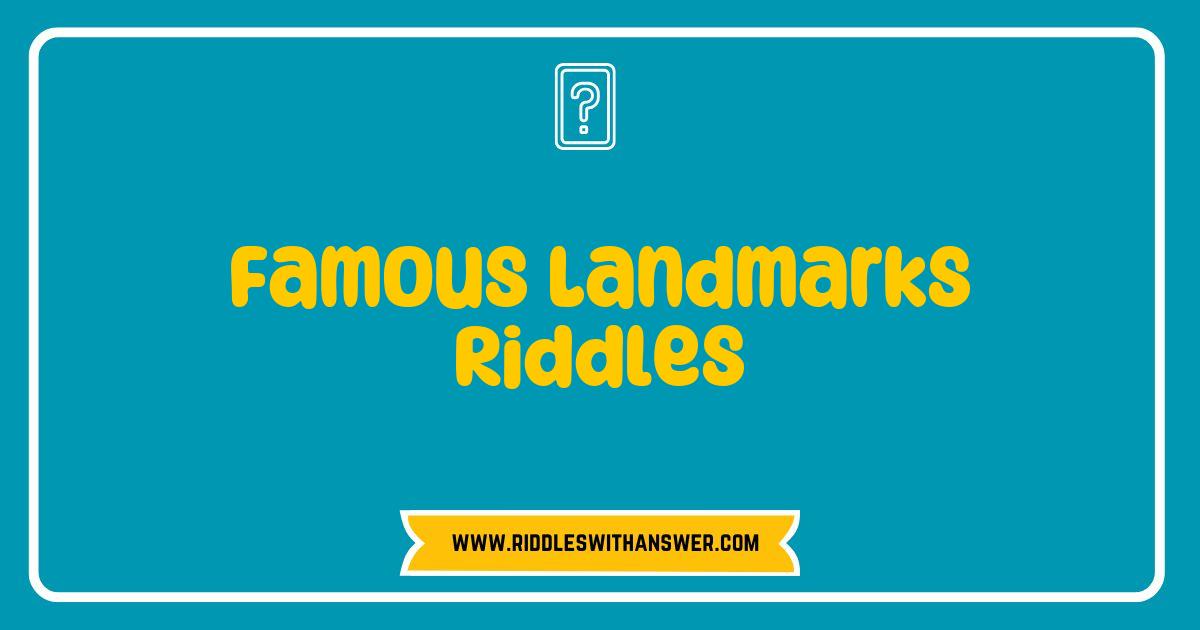 Best Famous Landmarks Riddles That Will Challenge Your Mind and Ignite Your Wanderlust Best Famous Landmarks Riddles That Will Challenge Your Mind and Ignite Your Wanderlust