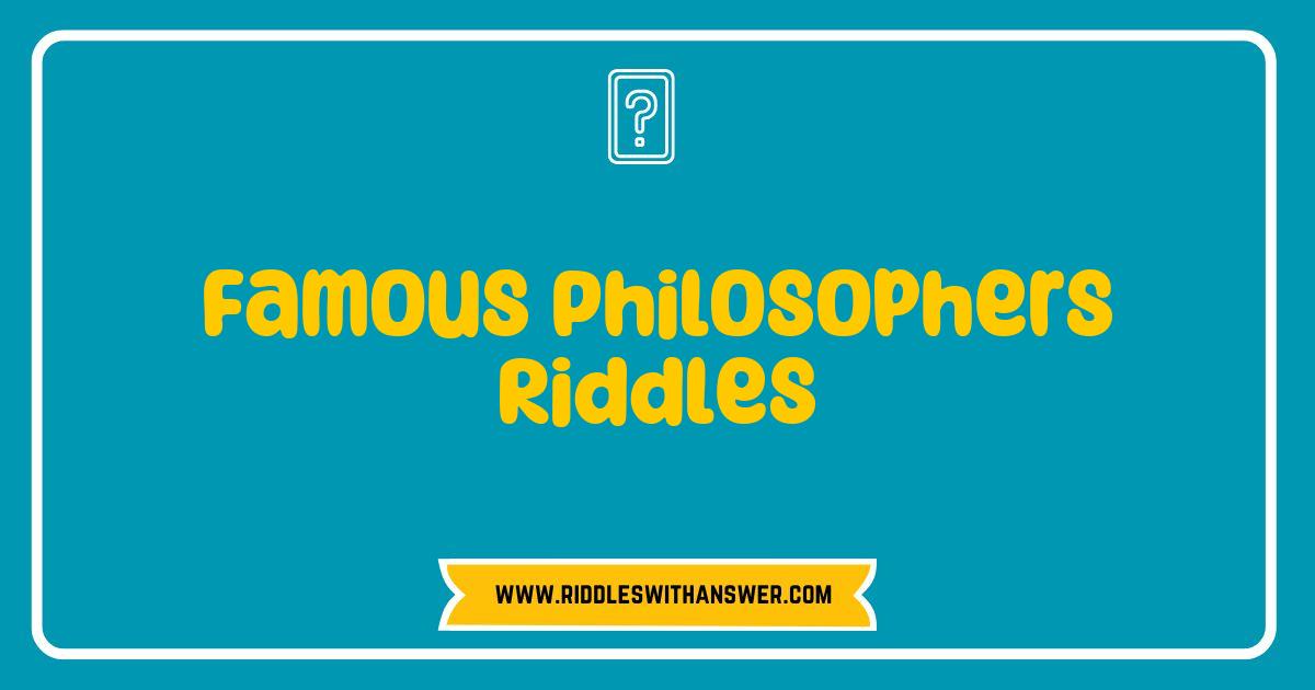 Best Famous Philosophers Riddles Unraveled: Test Your Wit and Wisdom Best Famous Philosophers Riddles Unraveled: Test Your Wit and Wisdom