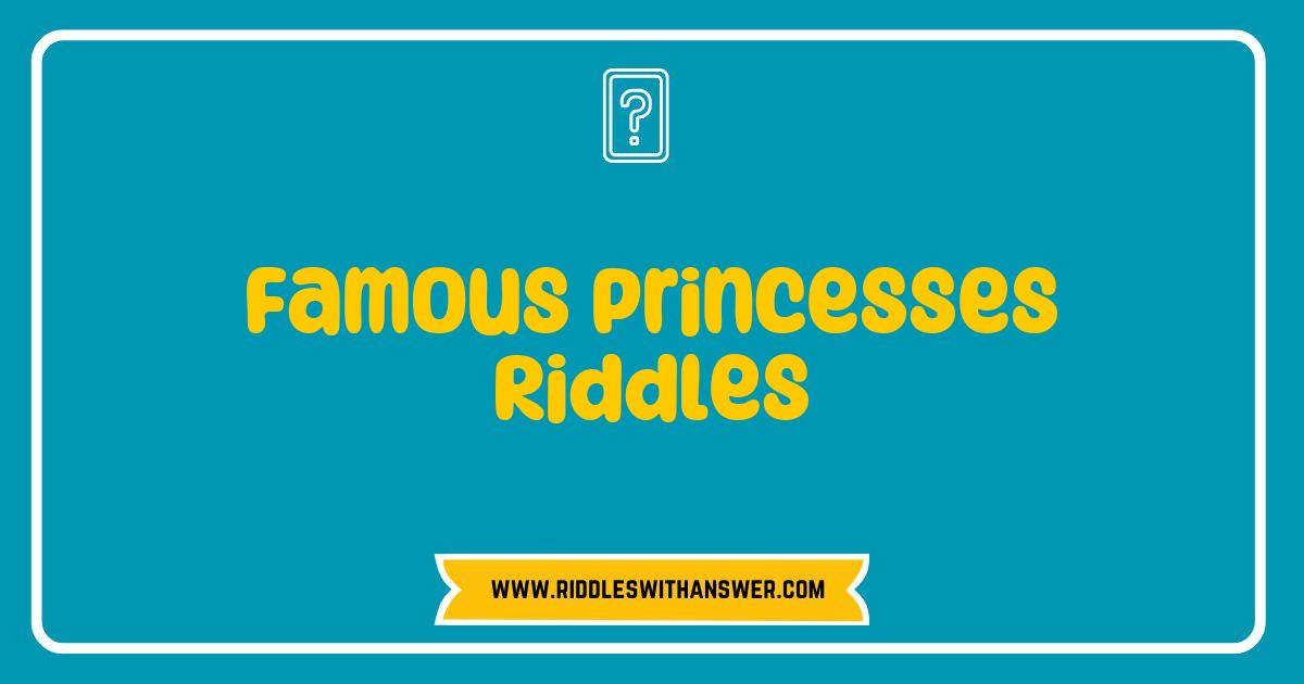 Best Famous Princesses Riddles That Will Challenge Your Royal Knowledge Best Famous Princesses Riddles That Will Challenge Your Royal Knowledge