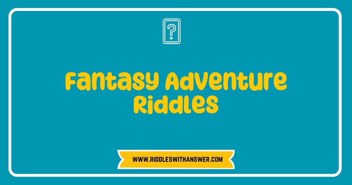 Best Fantasy Adventure Riddles That Will Challenge Your Imagination Best Fantasy Adventure Riddles That Will Challenge Your Imagination