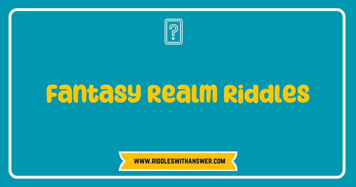 Best Fantasy Realm Riddles That Will Challenge Your Imagination and Ignite Your Adventure Best Fantasy Realm Riddles That Will Challenge Your Imagination and Ignite Your Adventure