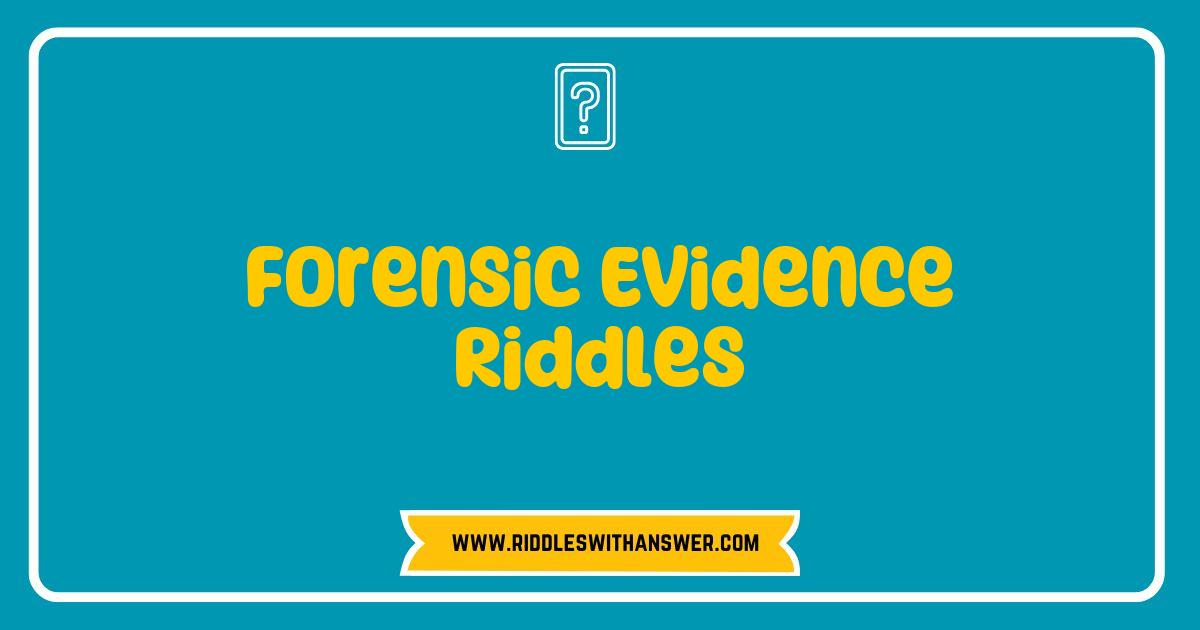 Best Forensic Evidence Riddles Unraveled: Test Your Crime-Solving Skills Best Forensic Evidence Riddles Unraveled: Test Your Crime-Solving Skills