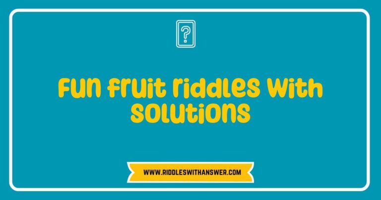 Colorful assortment of fruits with fun fruit riddles and solutions displayed on a chalkboard background, featuring riddles like 'I am yellow and curved, monkeys love me, what am I?' and 'I am round and red, often mistaken for a vegetable. What am I?' Perfect for kids
